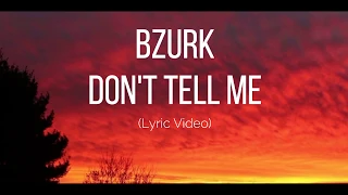 bzurk dont tell me official lyric video 