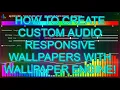 How to create custom RESPONSIVE wallpapers with WALLPAPER ENGINE