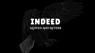 INDEED Slowed And Reverb Cheema Y Black Lofis 2024