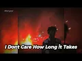 Lagu I Dont Care How Long İt Takes -speed up