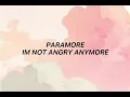 Download Lagu PARAMORE- Im not angry anymore (Lyrics)