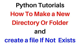 Make Directory and Create File if Not Exists Python PY Tutorials