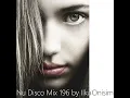 Nu Disco Mix # 196 by Ilka Onisim❌Q
