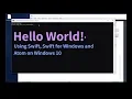 Hello World - Using Swift Swift for Windows and Atom on Windows 10
