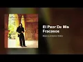 Marco Antonio Solís - El Peor De Mis Fracasos (Audio)