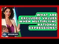 What Are Excluded Values When Multiplying Rational Expressions - Your Algebra Coach
