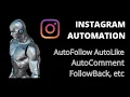 automation app for instagram autolike autocomment autofollow unfollow not followback random interval