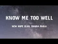 Download Lagu NEW HOPE CLUB, DANNA PAOLA - KNOW ME TOO WELL LYRICS