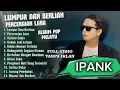 Download Lagu LUMPUR DAN BERLIAN - IPANK FULL ALBUM TERBARU 2025 | PERCERAIAN LARA | LAGU MELAYU TERBARU 2025