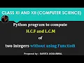 Python Program to calculate HCF and LCM of two numbers GCD in Python Class 11 and 12 CS