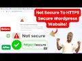 Not Secure To HTTPS Secure Wordpress Website