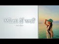 Lagu Emi Choi - What if we? [Lyrics ENG \u0026 INDO]