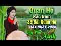 Download Lagu Ngây Ngất Khúc Quan Họ - Kim Cúc  ➤ Tuyển Chọn 25 Bài  Hay Tuyệt Đỉnh 2025 Nghe 1 Lần Nhớ Cả Đời