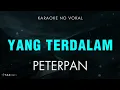Download Lagu [Karaoke] Yang Terdalam - PETERPAN Karaoke No Vokal