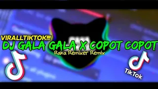 dj gala gala x copot copot raka remixer remix 