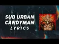 Download Lagu Sub Urban - CANDYMAN (LYRICS)