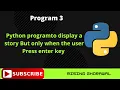 Python Program to display a story But only when the user Press enter key