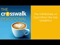 The Faithfulness of God When We Are Unfaithful