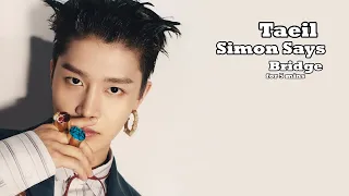 Download [Taeil] Bridge - NCT 127 'Simon Says' (for 5 mins) MP3