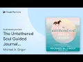 The Untethered Soul Guided Journal Practices by Michael A Singer book