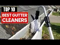 Top 10 Best Gutter Cleaners in 2026 - Reviews Buying Guide