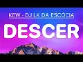 Download Lagu Descer - Kew \u0026 DJ LK da Escócia [4K Letra/Lyrics]