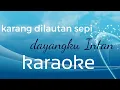 Download Lagu Karang dilautan sepi-dayangku intan (karaoke version)ezdkaraoke
