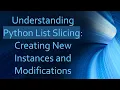 Understanding Python List Slicing Creating New Instances and Modifications