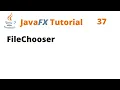 JavaFX Tutorial 37 - FileChooser