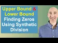 Upper Bound and Lower Bound Finding Zeros Using Synthetic Division