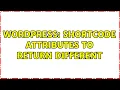 Wordpress Shortcode Attributes to Return different - POST