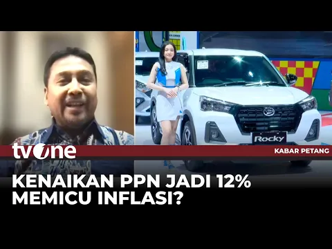 Kenaikan PPN 12% Picu Inflasi?