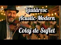Lagu Lăutăresc Acustic Modern Colaj de Suflet • Romane Gila