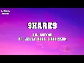 Download Lagu Sharks  (lyrics) - Lil Wayne ft. Jelly Roll \u0026 Big Sean