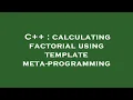 C calculating factorial using template meta-programming