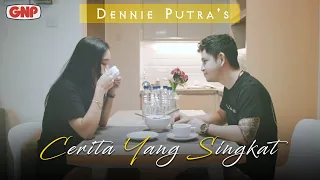 Lirik Lagu Dennie Putra's - Cerita Yang Singkat