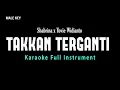 Download Lagu Takkan Terganti - Shabrina x Yovie Widianto (KARAOKE FULL BAND MALE KEY)