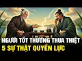 Lagu Tại Sao Người Tốt Thường Thua Thiệt? 5 Quy Tắc Ngầm Của Kẻ Thắng Trong Cuộc Chơi Quyền Lực