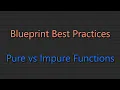 Blueprint Best Practices - Pure vs Impure Functions Unreal Engine 5
