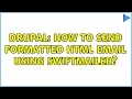 Drupal How to send formatted html email using swiftmailer