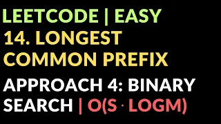 14 Longest Common Prefix Approach 4 Binary search O S logm Leetcode Easy Javascript