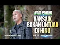 Lagu BANSAIK BUKAN UNTUAK DI HINO - WAN PARAU (Official Music Video)