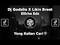 Download Lagu DJ GODZILA X LIKIN BREAT ELLKHA EDZ VIRAL TIK TOK TERBARU 2022 !!
