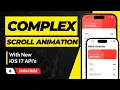 Building Complex Scroll Animations With New iOS 17 API s - Xcode 15