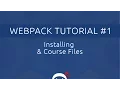 Webpack Tutorial for Beginners - Course Files Introduction