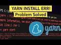 How to fix the Yarn Installation Error 2024