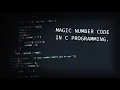 Magic number code in C programming