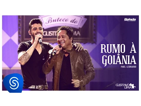 Download MP3 Gusttavo Lima - Rumo a Goiânia part. Leonardo (Buteco Do Gusttavo Lima)