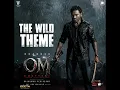 The Wild Theme (OFficial Music) OM Chapter 1Dhanush | Sai Abhyankkar | Raj Kumar Periasamy