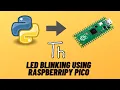 LED BLINKING WITH RASPBERRIPY PICO USING PYTHON AND THONNY